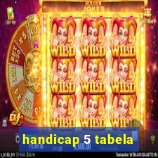 handicap 5 tabela